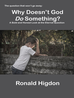cover image of Why Doesn't God Do Something?